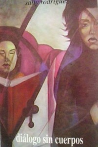 Sally Rodriguez. Dialogo sin cuerpos